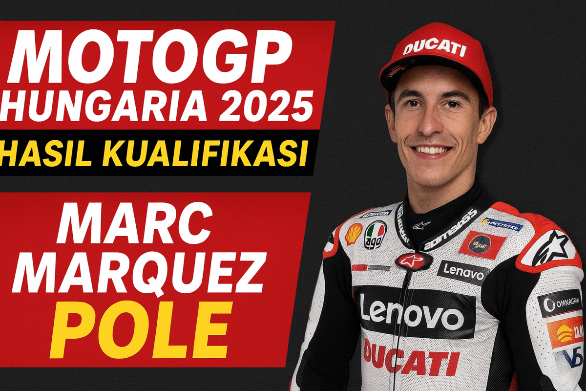 Hasil Kualifikasi MotoGP Hungaria 2025: Marc Marquez Amankan Pole, Bezzecchi & Di Giannantonio Tempel Ketat
